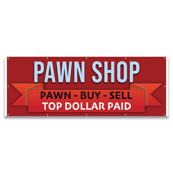 Signmission Pawn Shop Pawn Buy Sell Top Dollar Paid Banner Concession Stand Food Truck Single Sided B-120-30125 - main